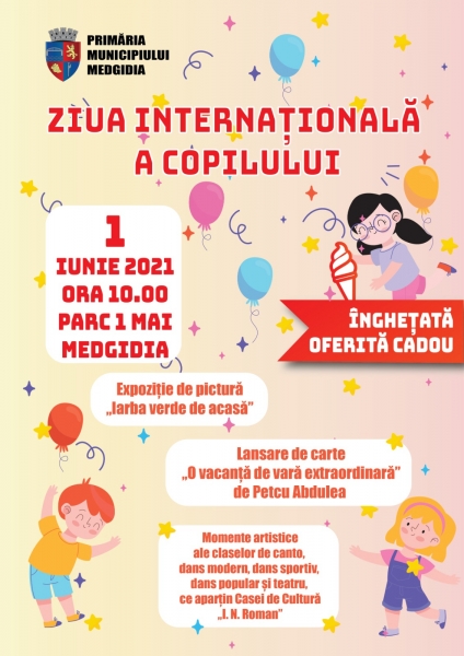 Marți, 01 iunie 2021, în municipiul Medgidia vor avea loc activități
dedicate Zilei Internaționale a Copilului