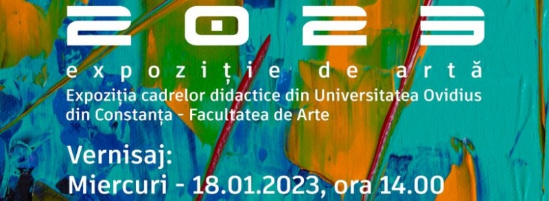 Universitatea Ovidius din Constanța organizează vernisajul expoziției *Atelier 2023*