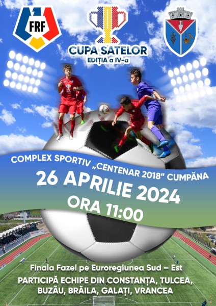 Finala celei de a IV-a ediții a competiției „CUPA SATELOR la fotbal U13 – Faza pe Euroregiunea Sud – Est” se va disputa la Cumpăna