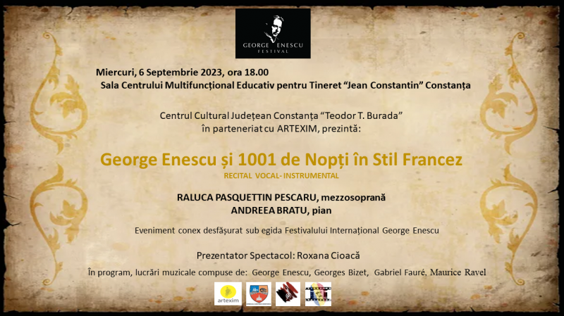 Eveniment conex desfășurat sub egida Festivalului Internațional George Enescu
„George Enescu și 1001 de Nopţi în Stil Francez”