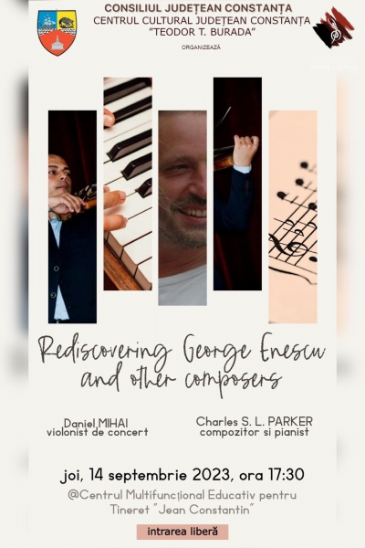 EVENIMENT CULTURAL ARTISTIC

„REDISCOVERING GEORGE ENESCU AND OTHER COMPOSERS”