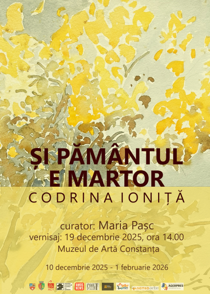 „Și pământul e martor”- expoziție cu lucrări semnate de Codrina Ioniță,
la Muzeul de Artă Constanța