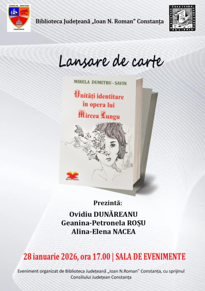 Lansare de carte: „Unități identitare în opera lui Mircea Lungu”, de Mirela Dumitru-Savin”