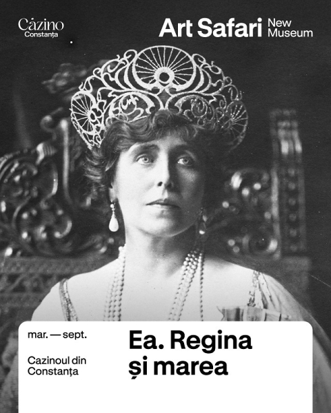 Expoziția „Ea. Regina și marea”, la  Cazinoul din Constanța