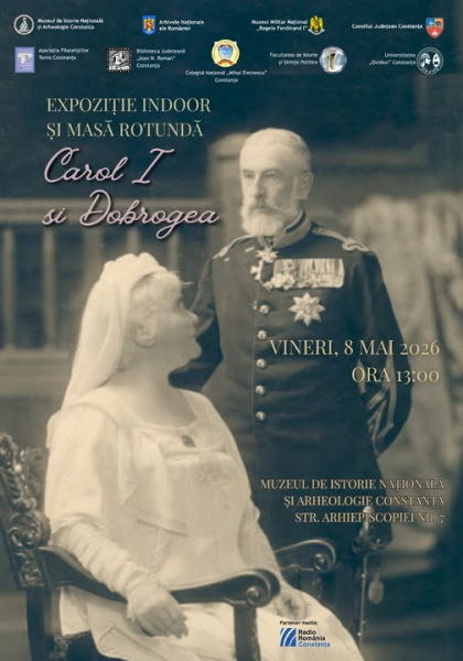 Expoziție și masă rotundă „Carol I și Dobrogea”